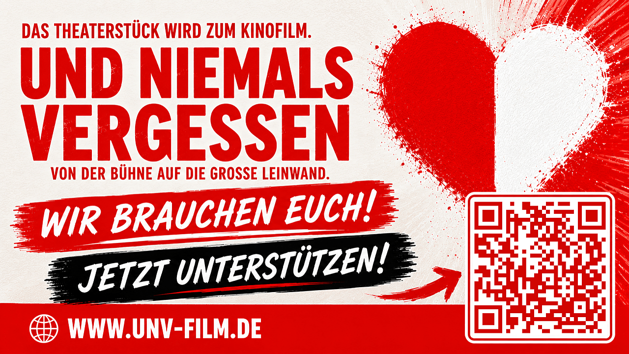 UND NIEMALS VERGESSEN | Der Film - Crowdfunding
